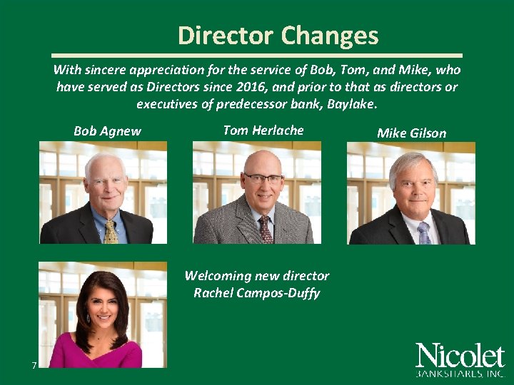Director Changes With sincere appreciation for the service of Bob, Tom, and Mike, who