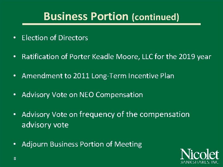 Business Portion (continued) • Election of Directors • Ratification of Porter Keadle Moore, LLC