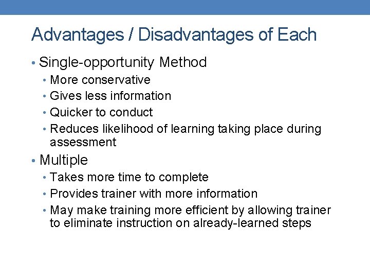 Advantages / Disadvantages of Each • Single-opportunity Method • More conservative • Gives less