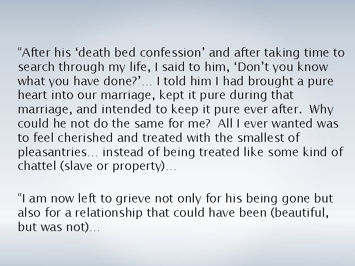 “After his ‘death bed confession’ and after taking time to search through my life,