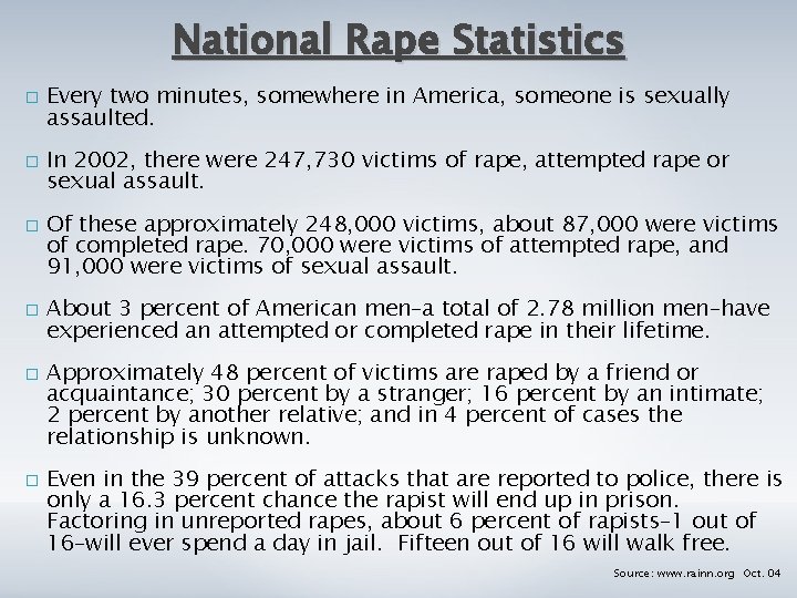 National Rape Statistics � � � Every two minutes, somewhere in America, someone is