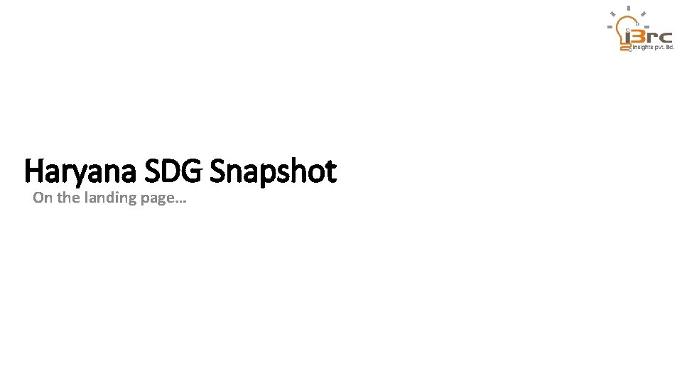 Haryana SDG Snapshot On the landing page… 