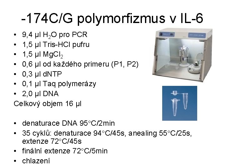 -174 C/G polymorfizmus v IL-6 • 9, 4 µl H 2 O pro PCR