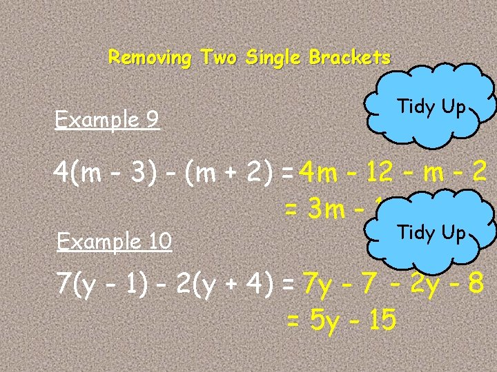 Removing Two Single Brackets Example 9 Tidy Up 4(m - 3) - (m +