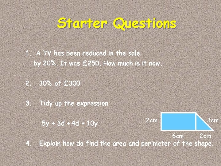 Starter Questions 2 cm 3 cm 6 cm 2 cm 