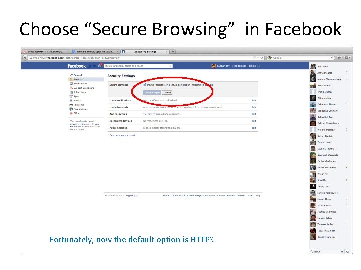 Choose “Secure Browsing” in Facebook Fortunately, now the default option is HTTPS 