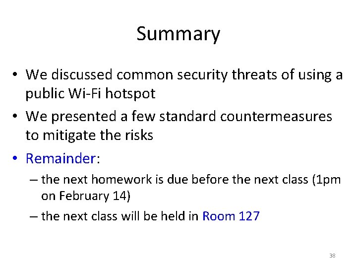 Summary • We discussed common security threats of using a public Wi-Fi hotspot •