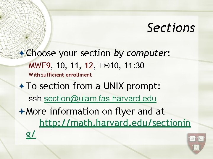 Sections Choose your section by computer: MWF 9, 10, 11, 12, T 10, 11: