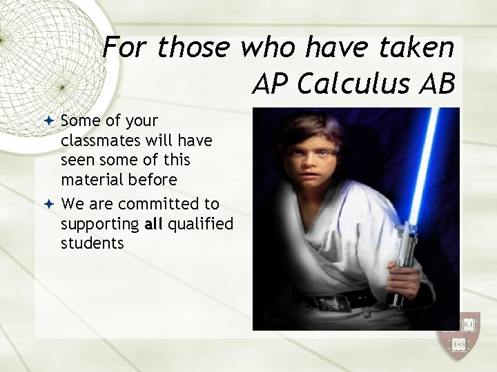 For those who have taken AP Calculus AB Some of your classmates will have