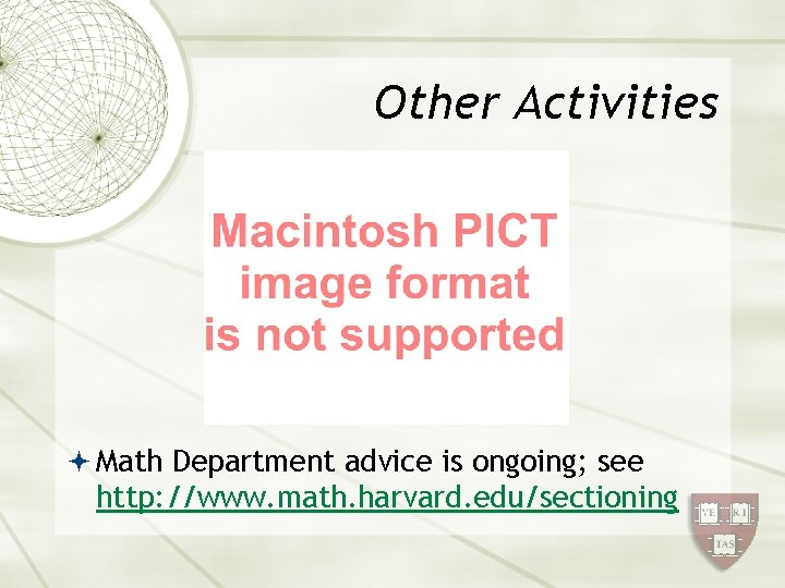 Other Activities Math Department advice is ongoing; see http: //www. math. harvard. edu/sectioning 
