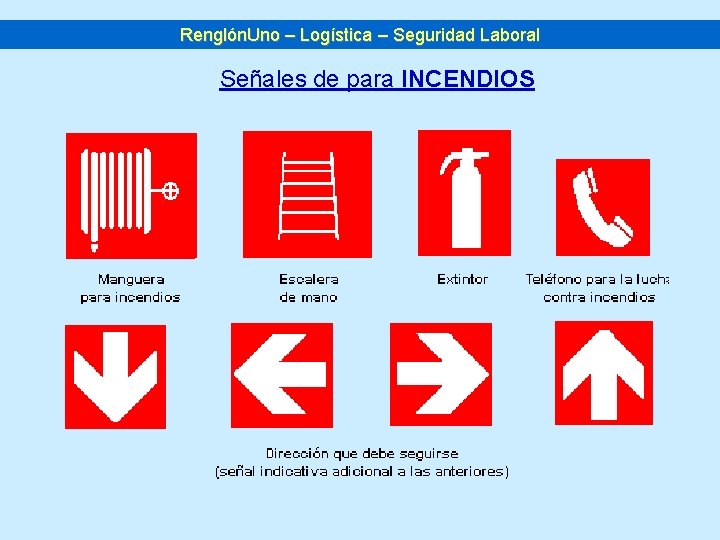 Renglón. Uno – Logística – Seguridad Laboral Señales de para INCENDIOS 