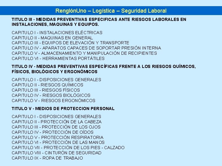 Renglón. Uno – Logística – Seguridad Laboral TITULO III - MEDIDAS PREVENTIVAS ESPECIFICAS ANTE