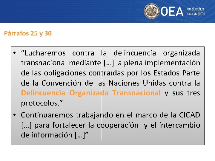 Párrafos 25 y 30 • “Lucharemos contra la delincuencia organizada transnacional mediante […] la