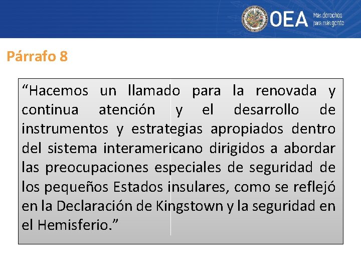 Párrafo 8 “Hacemos un llamado para la renovada y continua atención y el desarrollo