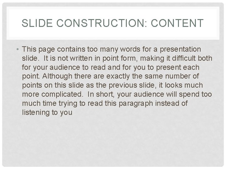 SLIDE CONSTRUCTION: CONTENT • This page contains too many words for a presentation slide.