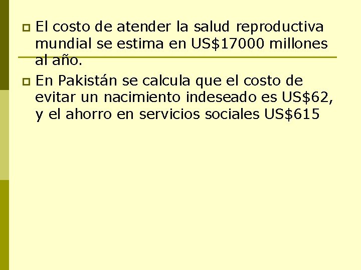 El costo de atender la salud reproductiva mundial se estima en US$17000 millones al