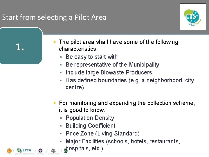 Start from selecting a Pilot Area 1. § The pilot area shall have some