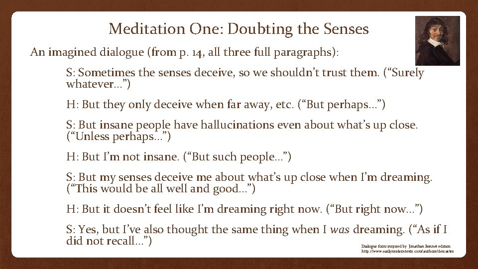 Meditation One: Doubting the Senses An imagined dialogue (from p. 14, all three full