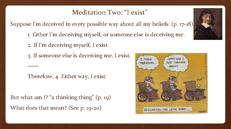 Meditation Two: “I exist” Suppose I’m deceived in every possible way about all my