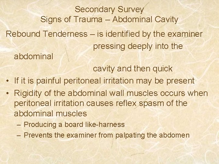 Secondary Survey Signs of Trauma – Abdominal Cavity Rebound Tenderness – is identified by