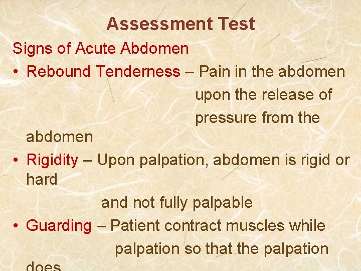 Assessment Test Signs of Acute Abdomen • Rebound Tenderness – Pain in the abdomen