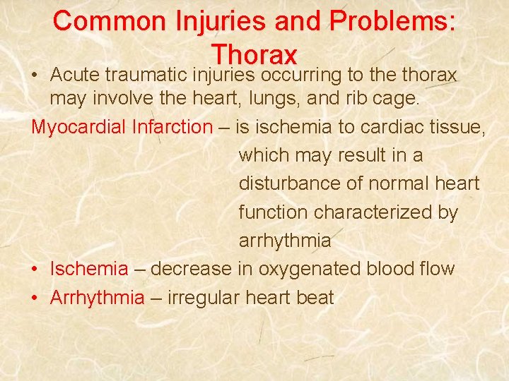 Common Injuries and Problems: Thorax • Acute traumatic injuries occurring to the thorax may
