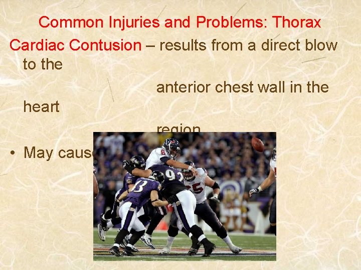 Common Injuries and Problems: Thorax Cardiac Contusion – results from a direct blow to