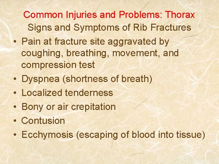  • • • Common Injuries and Problems: Thorax Signs and Symptoms of Rib