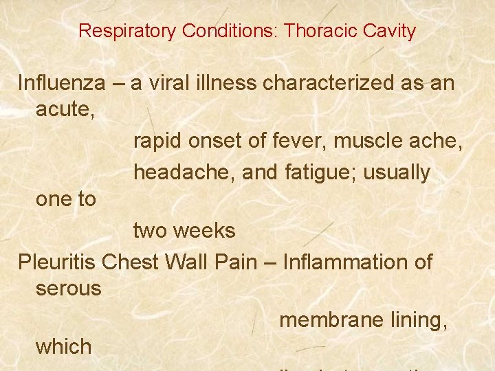 Respiratory Conditions: Thoracic Cavity Influenza – a viral illness characterized as an acute, rapid