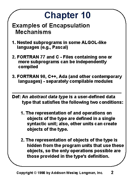 Chapter 10 Examples of Encapsulation Mechanisms 1. Nested subprograms in some ALGOL-like languages (e.