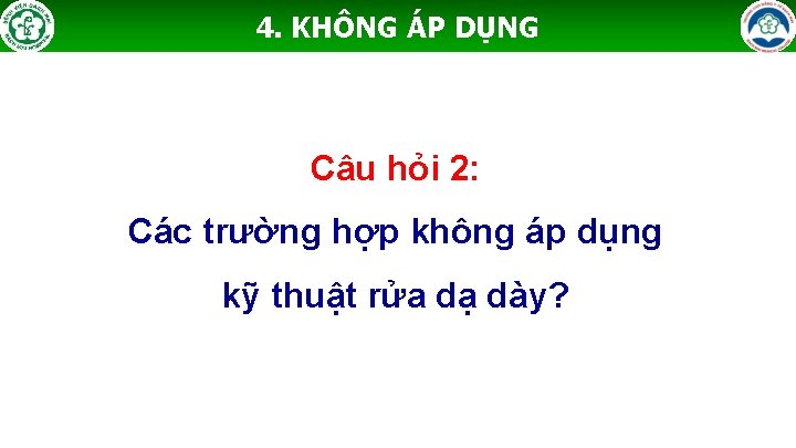 4. KHÔNG ÁP DỤNG Câu hỏi 2: Các trường hợp không áp dụng kỹ