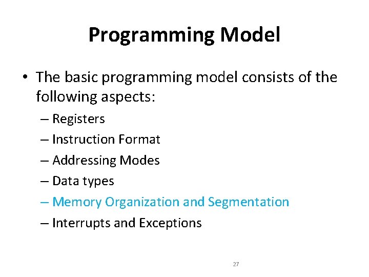 Programming Model • The basic programming model consists of the following aspects: – Registers Programming Model • The basic programming model consists of the following aspects: – Registers