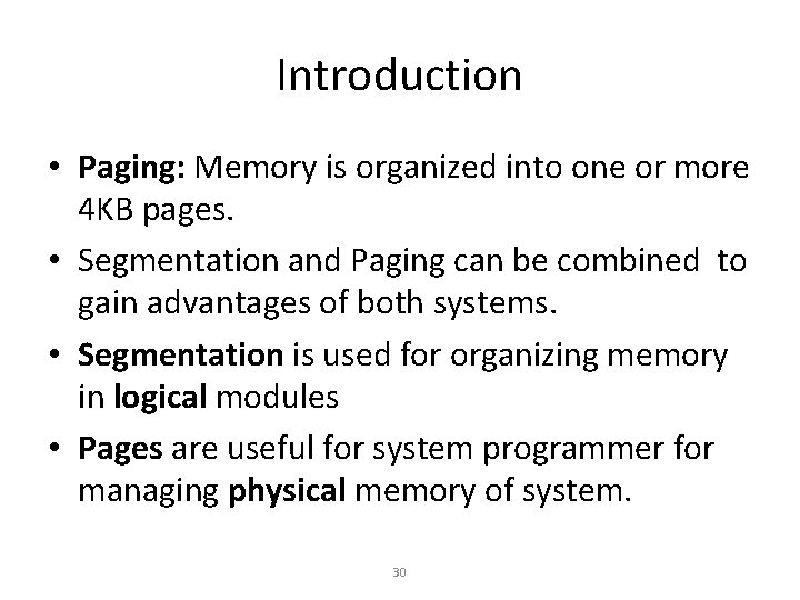 Introduction • Paging: Memory is organized into one or more 4 KB pages. •