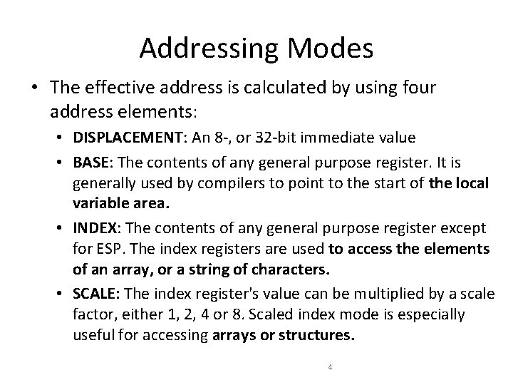 Addressing Modes • The effective address is calculated by using four address elements: • Addressing Modes • The effective address is calculated by using four address elements: •