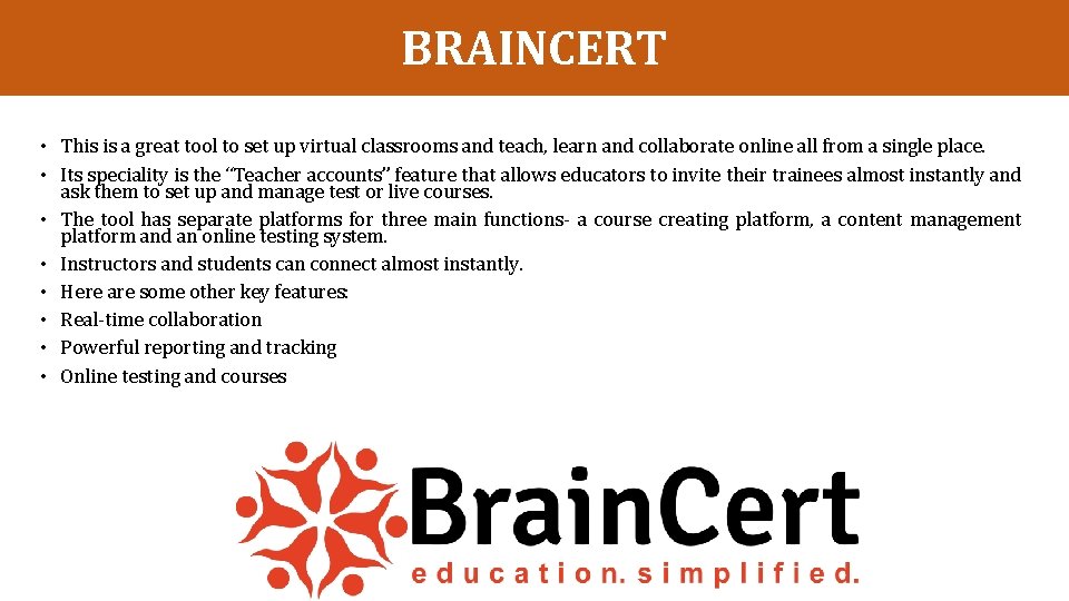 BRAINCERT • This is a great tool to set up virtual classrooms and teach,