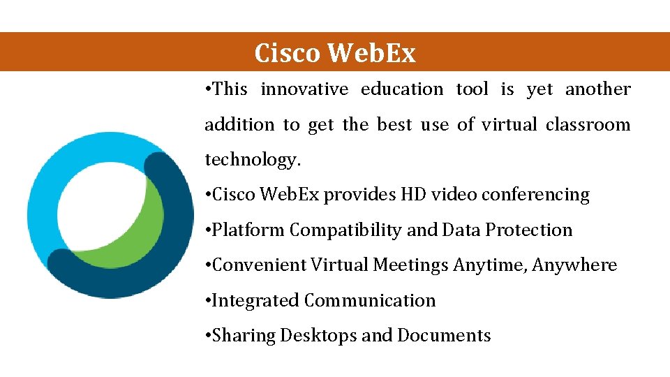 Cisco Web. Ex • This innovative education tool is yet another addition to get