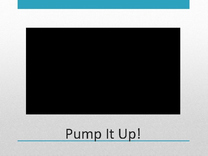 Pump It Up! 