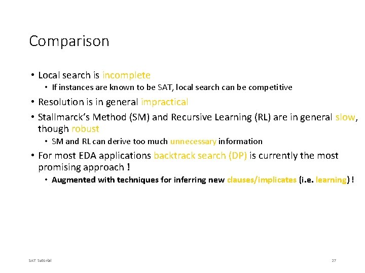 Comparison • Local search is incomplete • If instances are known to be SAT,