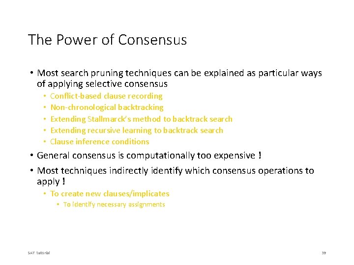 The Power of Consensus • Most search pruning techniques can be explained as particular