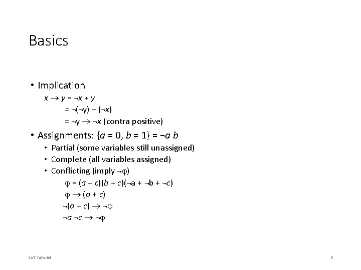 Basics • Implication x ® y = ¬x + y = ¬(¬y) + (¬x)