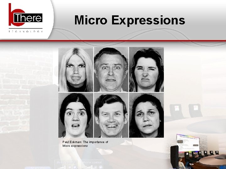 Micro Expressions Paul Eckman: The importance of Micro expressions 1/17/07 b. There "better than