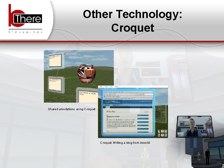 Other Technology: Croquet Shared annotations using Croquet: Writing a blog from inworld 1/17/07 b.