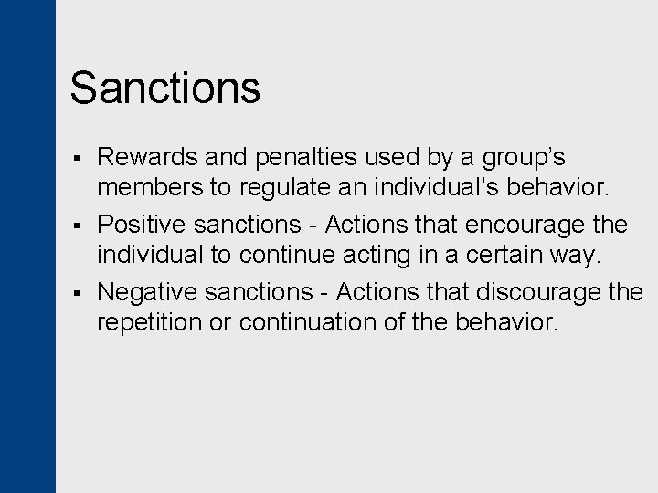 Sanctions § § § Rewards and penalties used by a group’s members to regulate