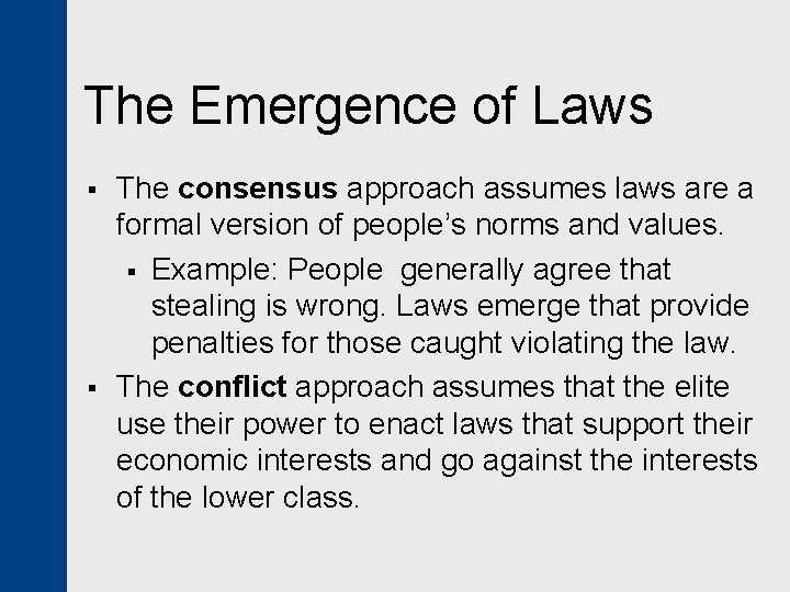 The Emergence of Laws § § The consensus approach assumes laws are a formal
