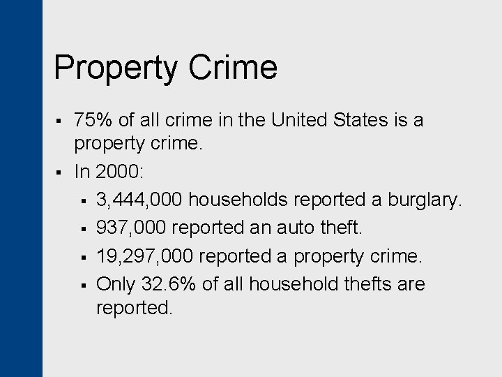 Property Crime § § 75% of all crime in the United States is a