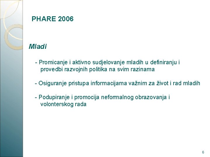 PHARE 2006 Mladi - Promicanje i aktivno sudjelovanje mladih u definiranju i provedbi razvojnih