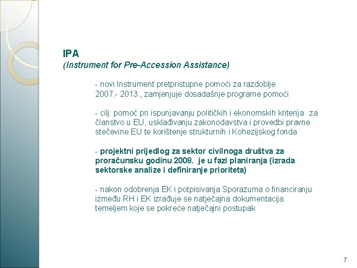 IPA (Instrument for Pre-Accession Assistance) - novi Instrument pretpristupne pomoći za razdoblje 2007. -