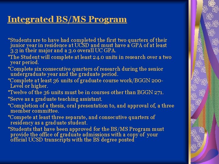 Integrated BS/MS Program *Students are to have had completed the first two quarters of