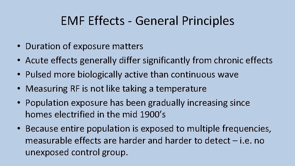EMF Effects - General Principles Duration of exposure matters Acute effects generally differ significantly
