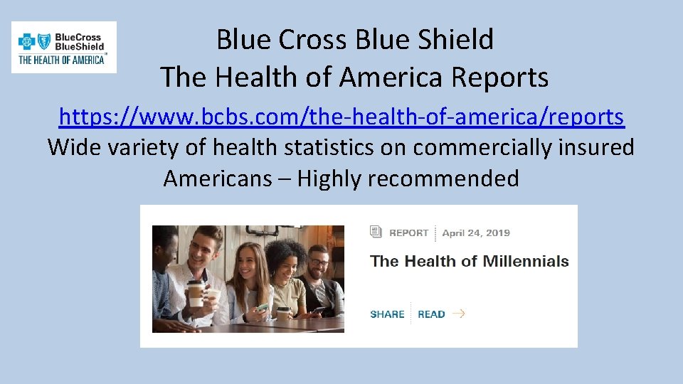 Blue Cross Blue Shield The Health of America Reports https: //www. bcbs. com/the-health-of-america/reports Wide